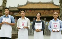 Top 4 "Vua đầu bếp Việt" thử thách với ẩm thực Huế